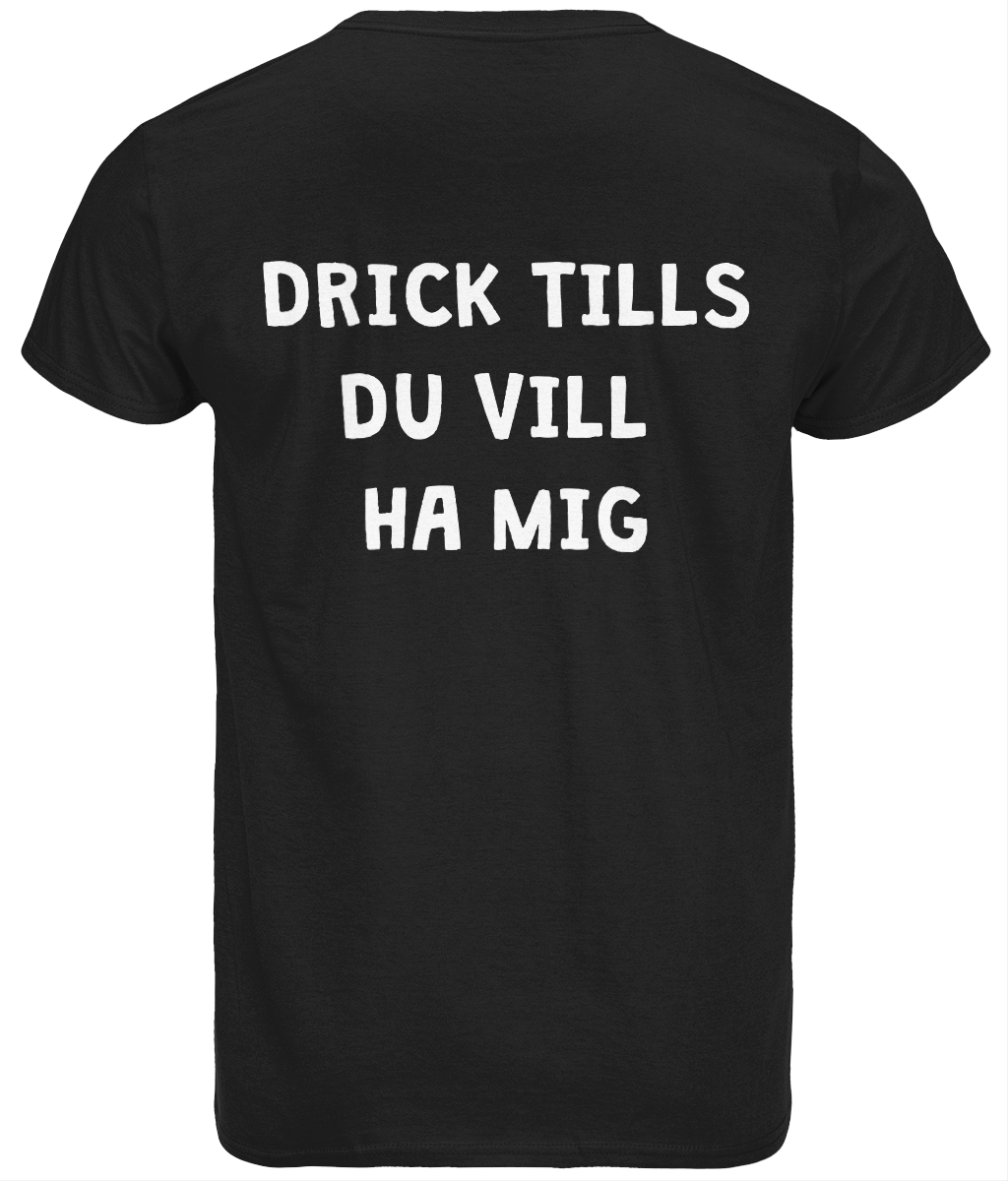 "Drick-tills-du-vill-ha-mig - Så-mycket-alkohol-tshirt"